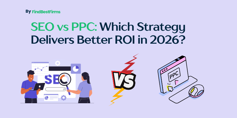 SEO vs PPC: Which Strategy Delivers Better ROI in 2026?